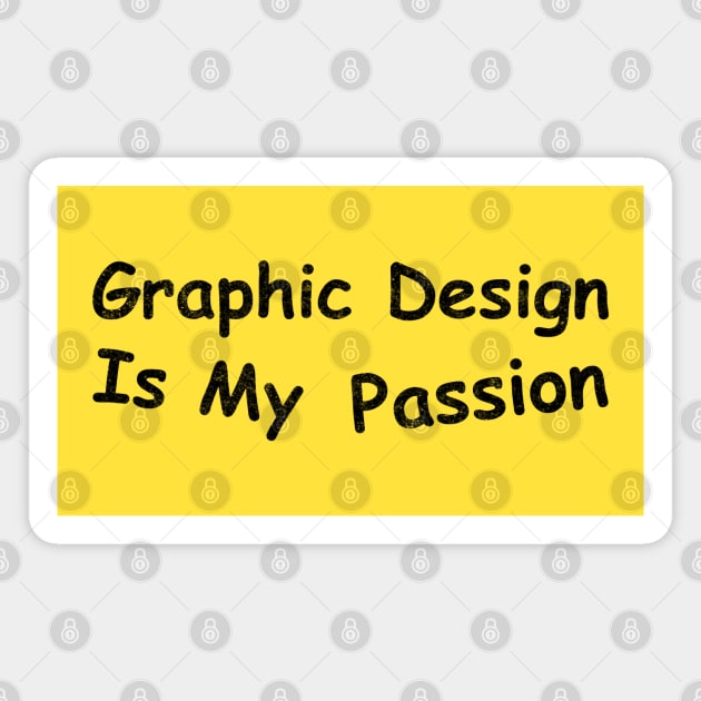 Graphic Design is my Passion Magnet by karutees